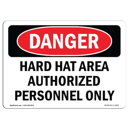 Signmission OSHA Danger, Hard Hat Area Authorized Personnel Only, 10in X 7in Aluminum, 10" W, 7" H, Landscape OS-DS-A-710-L-1293